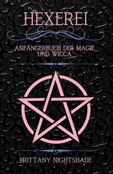 Paperback Hexerei: Anfängerbuch der Magie und Wicca [German] Book