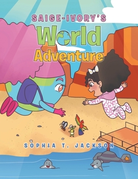 Paperback Saige-Ivory's World Adventure Book