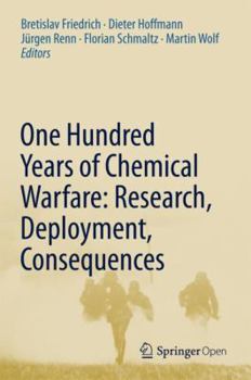 Hardcover One Hundred Years of Chemical Warfare: Research, Deployment, Consequences Book