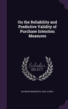 Hardcover On the Reliability and Predictive Validity of Purchase Intention Measures Book