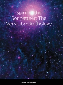 Hardcover Spirit of the Sonnetteer: The Vers Libre Anthology Book