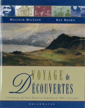 Hardcover Voyage de Decouvertes: Une Histoire de Terre-Neuve-Et-Labrador de 1800 a Nos Jours Book