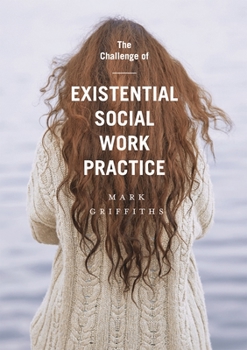 Paperback The Challenge of Existential Social Work Practice Book