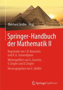 Springer-Handbuch Der Mathematik II: Begrundet Von I.N. Bronstein Und K.A. Semendjaew Weitergefuhrt Von G. Grosche, V. Ziegler Und D. Ziegler Herausgegeben Von E. Zeidler