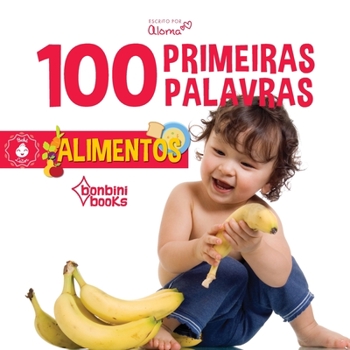 Paperback 100 Primeiras Palavras - Alimentos [Portuguese] Book