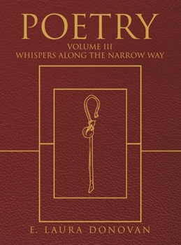 Hardcover Poetry: VOLUME III Whispers Along the Narrow Way Book