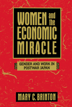 Women and the Economic Miracle: Gender and Work in Postwar Japan (California Series on Social Choice and Political Economy) - Book  of the California Series on Social Choice and Political Economy