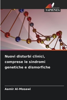 Nuovi disturbi clinici, comprese le sindromi genetiche e dismorfiche (Italian Edition)