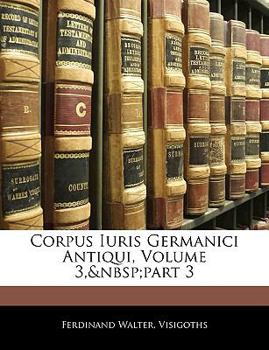 Paperback Corpus Iuris Germanici Antiqui, Volume 3, Part 3 [Latin] Book