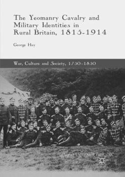 Paperback The Yeomanry Cavalry and Military Identities in Rural Britain, 1815-1914 Book