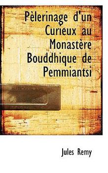 Paperback P Lerinage D'Un Curieux Au Monast Re Bouddhique de Pemmiantsi Book
