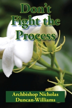 Paperback Don't Fight the Process: Yielding Totally to God's Plan to Make You Great Book