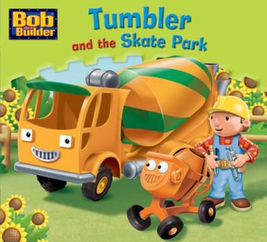 Tumbler and the Skate Park - Book #16 of the Bob the Builder Story Library