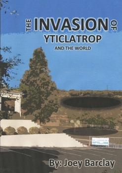 Paperback The Invasion of Yticlatrop and the World Book