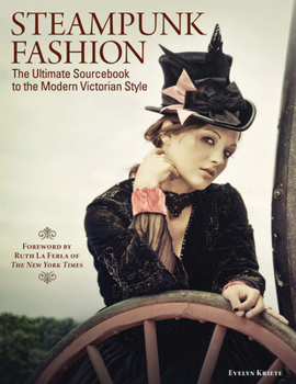 Paperback Steampunk Fashion: The Ultimate Sourcebook to the Modern Victorian Style Book