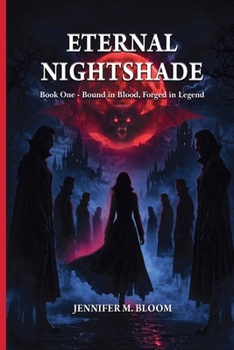 Eternal Nightshade: Book One - Bound in Blood, Forged in Legend
