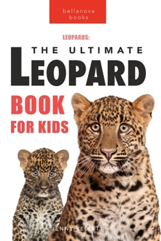Paperback Leopards The Ultimate Leopard Book for Kids: 100+ Amazing Leopard Facts, Photos, Quiz + More Book