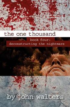 Paperback The One Thousand: Book Four: Deconstructing the Nightmare Book
