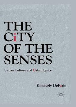 The City of the Senses: Urban Culture and Urban Space