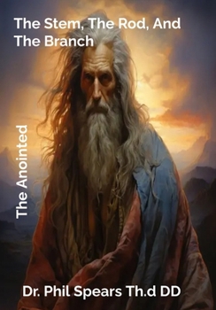 The Stem, The Rod, And The Branch: The Anointed