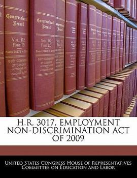 Paperback H.R. 3017, Employment Non-Discrimination Act of 2009 Book