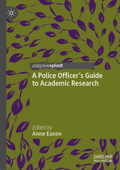 Hardcover A Police Officer's Guide to Academic Research Book