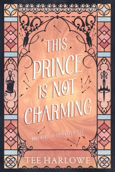 This Prince Is Not Charming: A Cozy Fantasy Romance (Brothers of Fairwitch Isle)