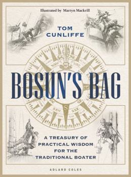 Hardcover Bosun's Bag: A Treasury of Practical Wisdom for the Traditional Boater Book