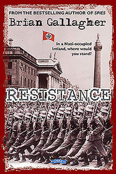 Paperback Resistance: In a Nazi-Occupied Ireland, Where Would You Stand? Book