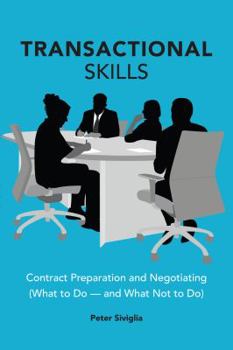 Paperback Transactional Skills: Contract Preparation and Negotiating (What to Do - And What Not to Do) Book