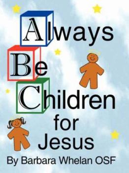 Paperback Always Be Children For Jesus Book