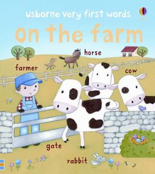 Very First Words on the Farm - Book  of the Usborne Very First Board Books