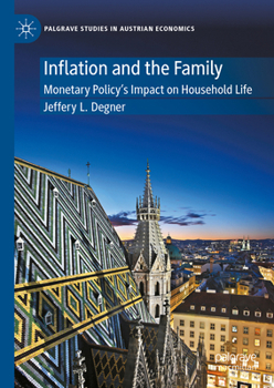 Inflation and the Family: Monetary Policy's Impact on Household Life