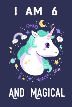 I am 6 And Magical: A fairy birthday journal for 6 year old girls / fairy birthday notebook for 6 year old girls birthday with more artwork inside on ... journal. 100 Pages, 6x9 Unique B-day Diary,