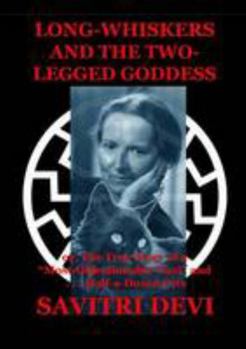 Paperback Long-Whiskers and the Two-Legged Goddess, or The True Story of a "Most Objectionable Nazi" and. . . half-a-dozen Cats Book