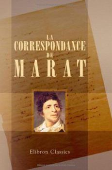 Paperback La Correspondance de Marat: Recueillie et annotée par Charles Vellay (French Edition) Book