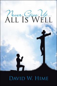 Paperback Never Give Up . . . All Is Well Book