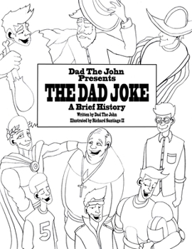 Paperback Dad The John Presents The Dad Joke, A Brief History Book