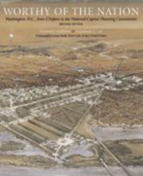 Hardcover Worthy of the Nation: Washington, DC, from l'Enfant to the National Capital Planning Commission Book