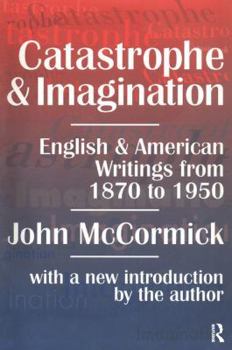 Hardcover Catastrophe and Imagination: English and American Writings from 1870 to 1950 Book