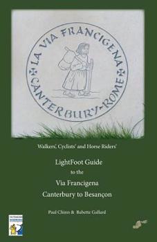 Paperback Lightfoot Guide to the Via Francigena - Canterbury to Besancon Book