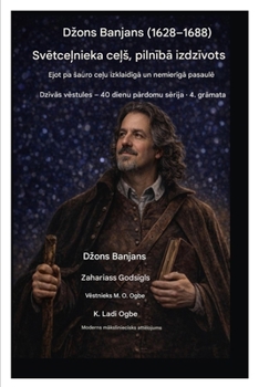Dzons Banjans (1628-1688) Pilniba izdzivots svetcelnieka cels: Sauraja cela izklaidiga un nemieriga pasaule (Dzivas Vestules - 40 Dienu ... 3. Gramata) (Latvian Edition)
