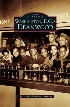 Washington D.C.'s Deanwood (Images of America: D.C.) - Book  of the Images of America: D.C.