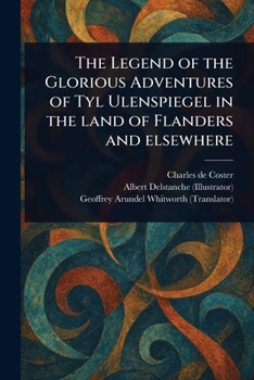 La légende et les aventures heroïques, joyeuses et glorieuses d'Ulenspiegel et de Lamme Goedzak au pays de Flandres et ailleurs