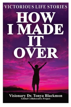 Paperback How I Made It Over: Victorious Life Stories Book