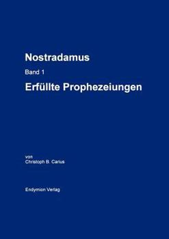 Nostradamus Bd. 1, Erfüllte Prophezeiungen