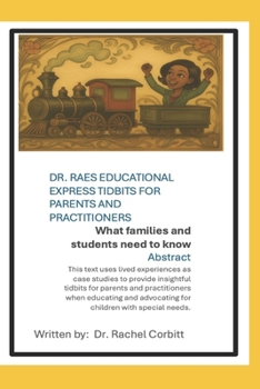 Paperback Dr. Rae's Educational Express Tidbits For Parents and Practitioners Book