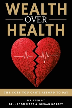 Paperback Wealth Over Health: The Cost You Can't Afford to Pay Book
