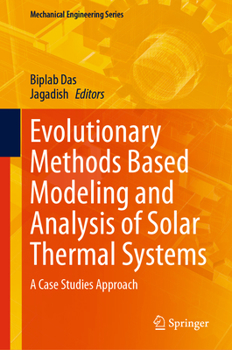 Hardcover Evolutionary Methods Based Modeling and Analysis of Solar Thermal Systems: A Case Studies Approach Book