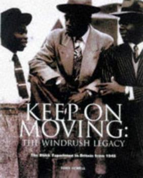 Paperback Keep on Moving : Windrush' Legacy - Black Experience in Britain from 1948 Book